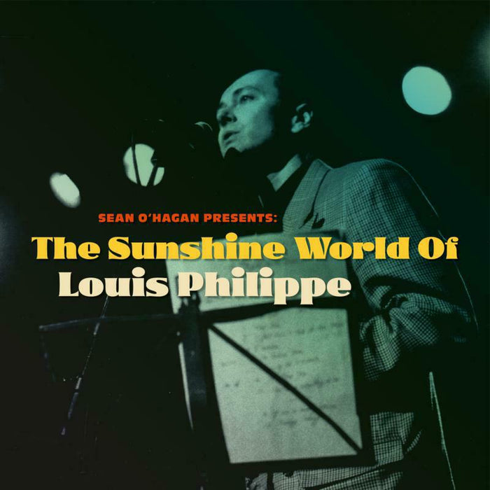 Louis Philippe - Sean O'Hagan Presents:The Sunshine World Of Louis Philippe - TR516