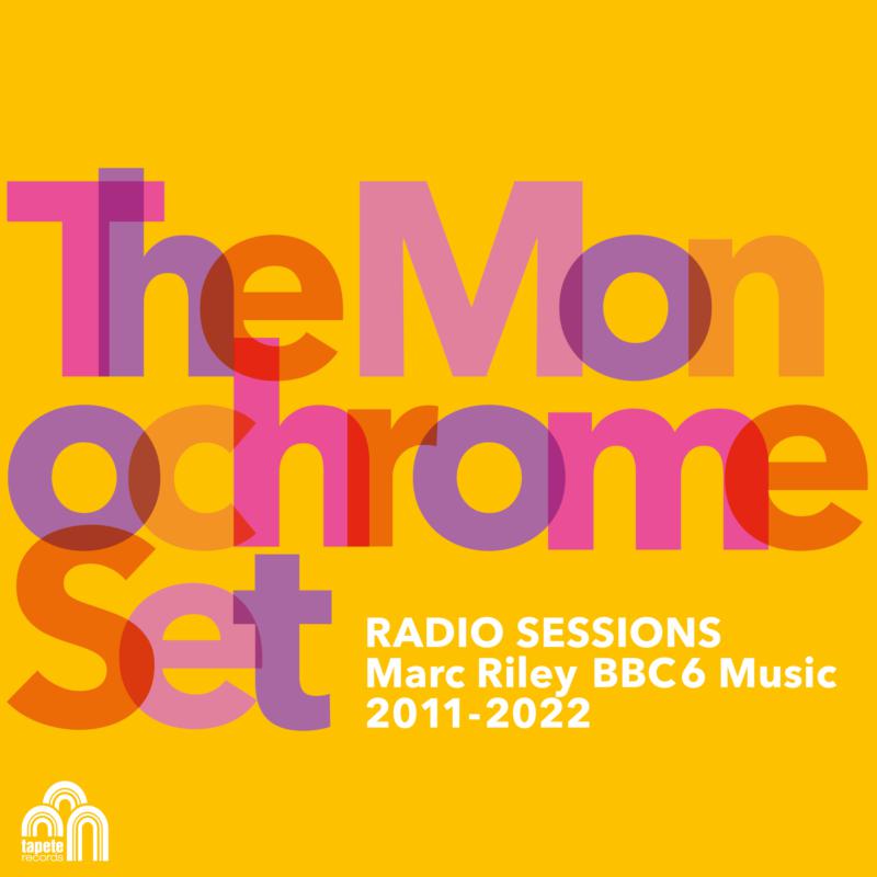 The Monochrome Set - Radio Sessions (Marc Riley BBC6 Music 2011-2022) - TR538