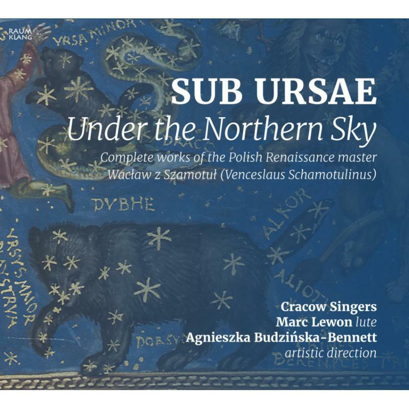 Cracow Singers - SUB URSAE - Under the Northern Sky - RK3801