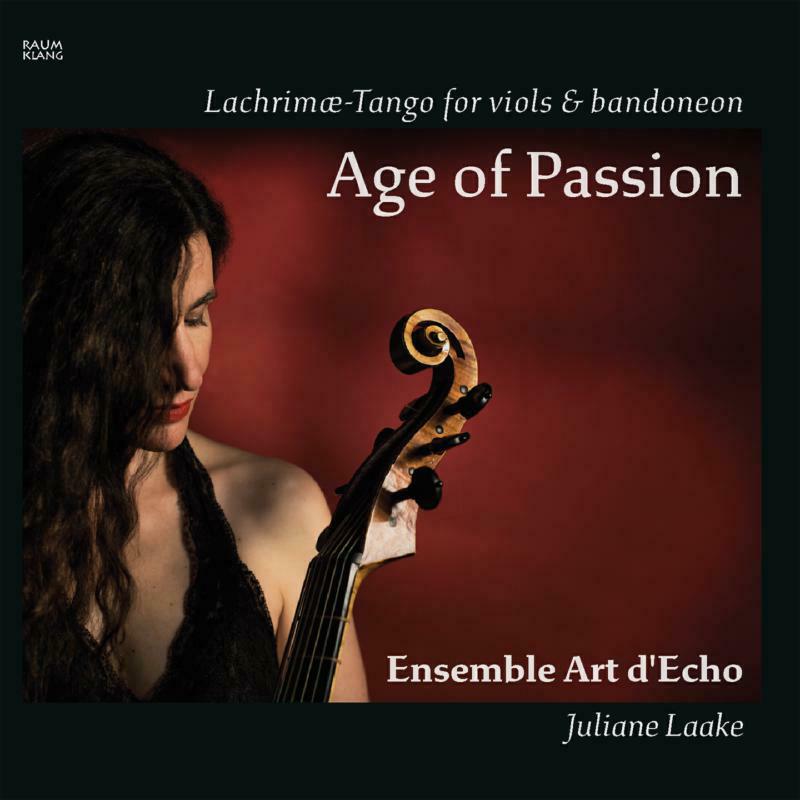 Ensemble Art Decho - John Dowland, Astor Piazzolla: Age of Passion, Lachrim?-Tango for viols & bandoneon - RK4101