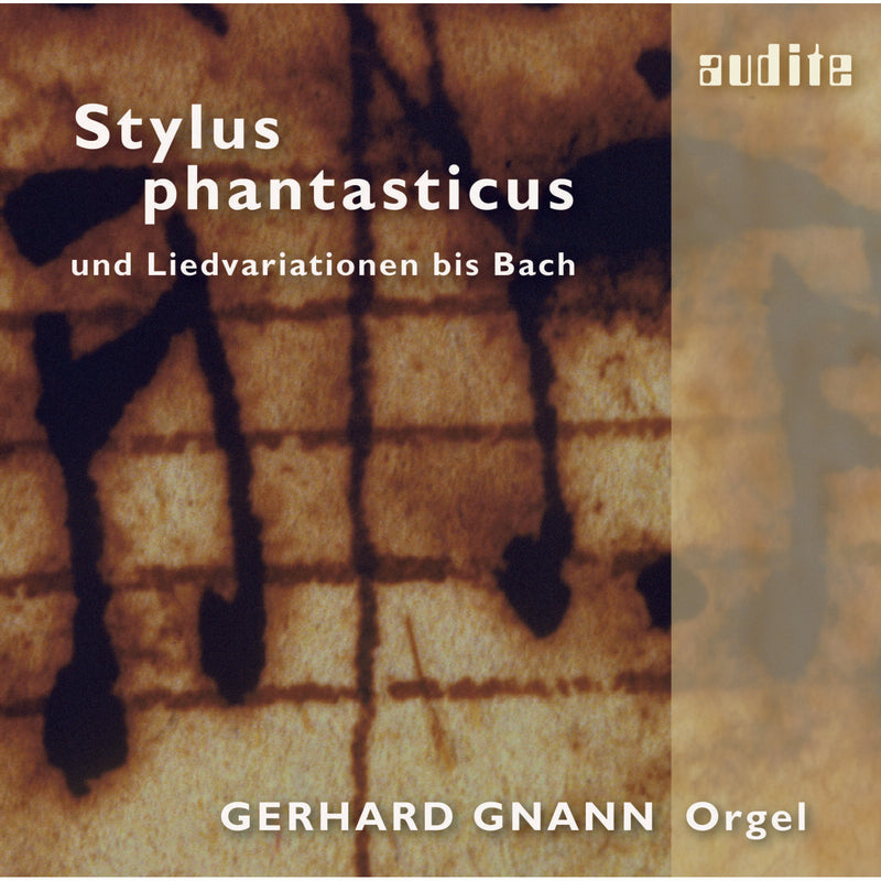 Gerhard Gnann - Stylus Phantasticus Und Liedvariationen Bis Bach - AUDITE20012