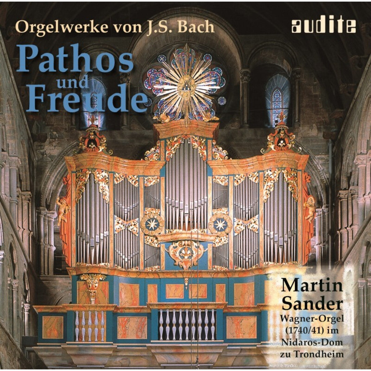 Martin Sanders - Pathos & Freude: Organ Works By J S Bach - AUDITE20028