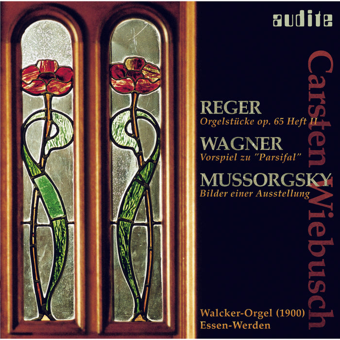 Carsten Wiebusch - Reger, Wagner, Mussorgsky: Organ Works - AUDITE20029