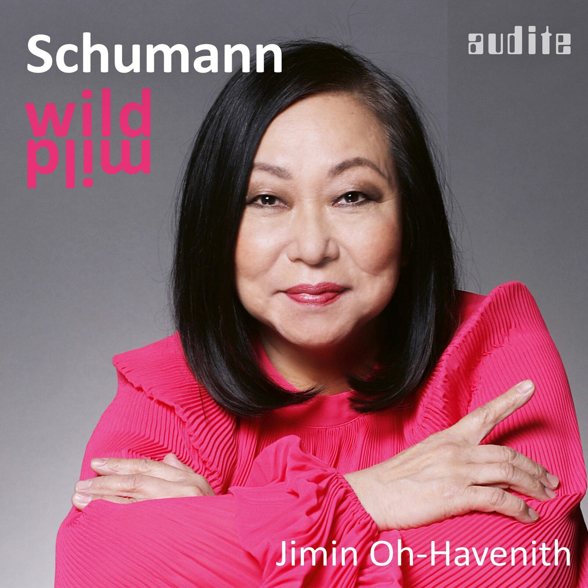 Jimin Oh-Havenith - wild / mild (Robert Schumann Piano Works, Vol. 3) - AUDITE20052