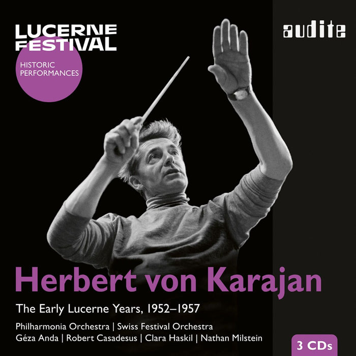 Robert Casadesus; Nathan Milstein; Clara Haskil; Schweizerisches Festspielorchester; Philharmonia Orchestra; Herbert von Karajan - Herbert von Karajan - The Early Lucerne Years - AUDITE21464