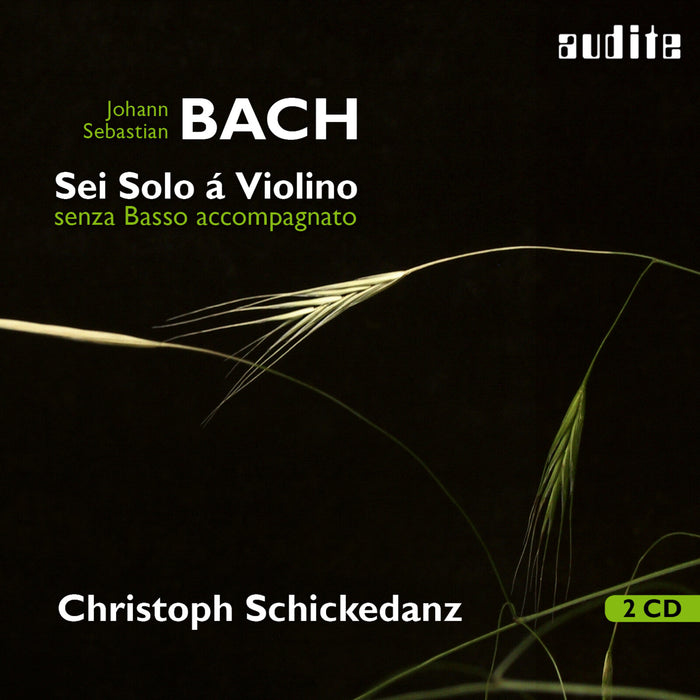 Christoph Schickedanz - J.S. Bach: Sei Solo A Violino - AUDITE23434