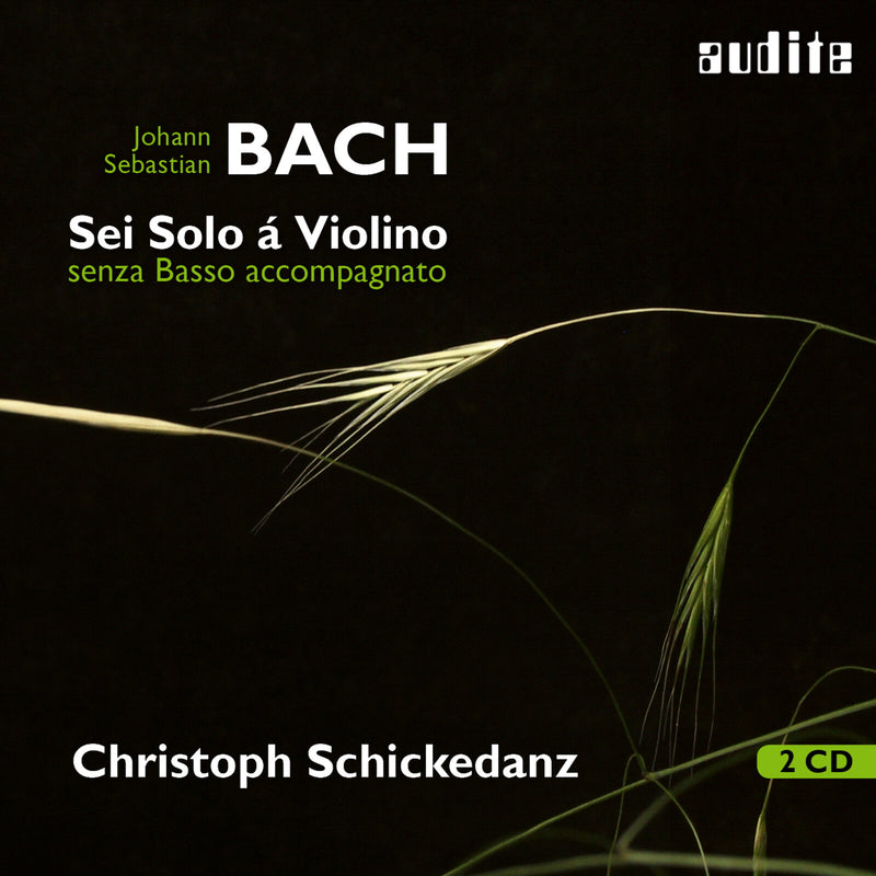 Christoph Schickedanz - J.S. Bach: Sei Solo A Violino - AUDITE23434