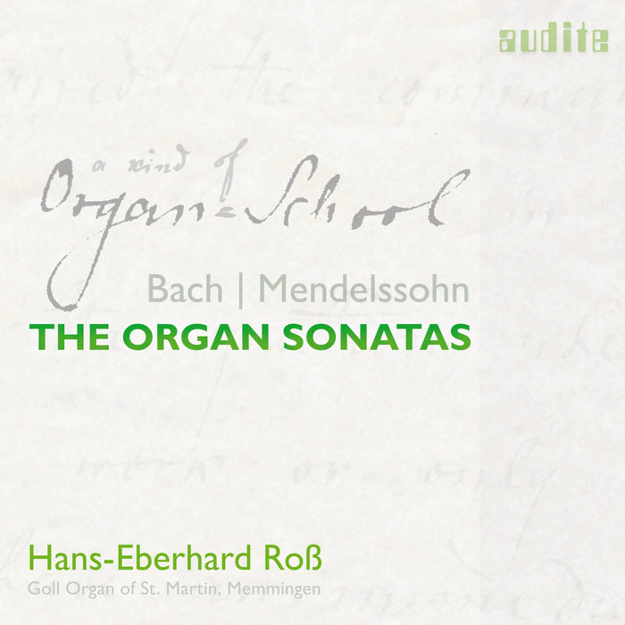 Hans-Eberhard Ross - Bach; Mendelssohn - The Organ Sonatas - AUDITE23447