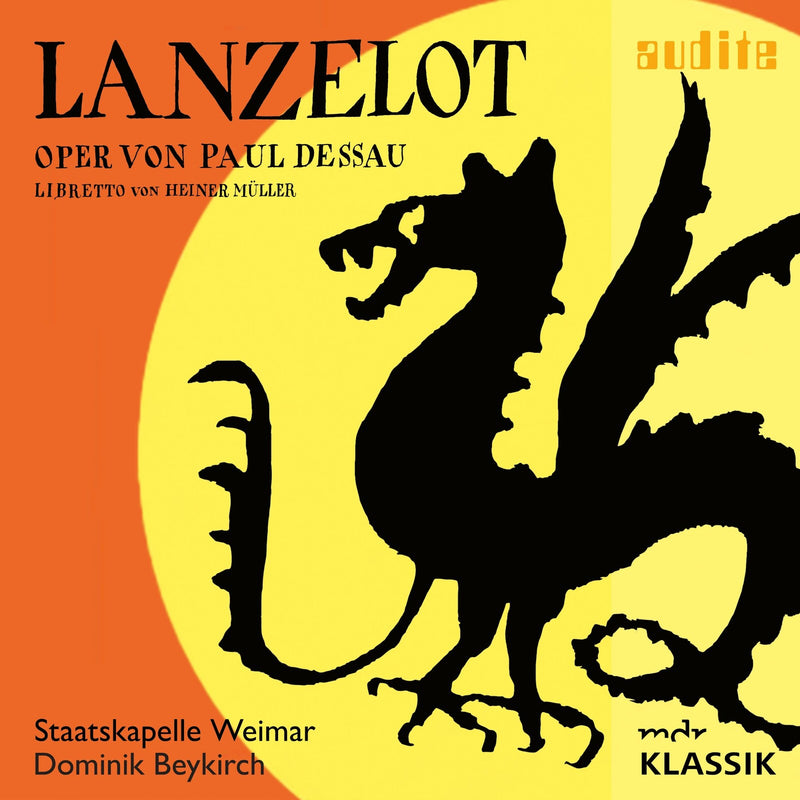 Emily Hindrichs; Mata Solyom-Nagy; Oleksandr Pushniak; Staatskapelle Weimar; Opernchor des Deutschen Nationaltheaters Weimar; Chor des Theaters Erfurt; Dominik Beykirch - Paul Dessau: Lanzelot - AUDITE23448