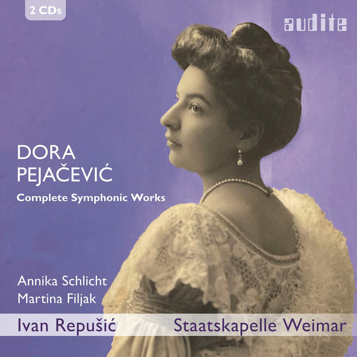Annika Schlicht; Martina Filjak; Staatskapelle Weimar; Ivan Repusic - Dora Pejacevic: Complete Symphonic Works - AUDITE23449