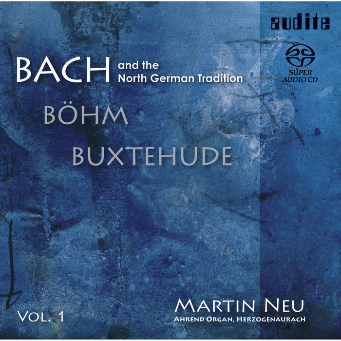Martin Neu - Bach And The North German Tradition - AUDITE92547