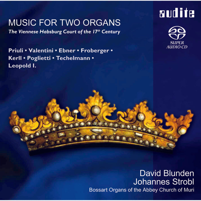 David Blunden; Johannes Strobl; Choralschola Der Cappella Murensis - Music For Two Organs: The Viennese Habsburg Court Of The 17Th Century - AUDITE92653