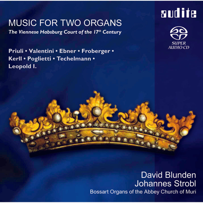 David Blunden; Johannes Strobl; Choralschola Der Cappella Murensis - Music For Two Organs: The Viennese Habsburg Court Of The 17Th Century - AUDITE92653