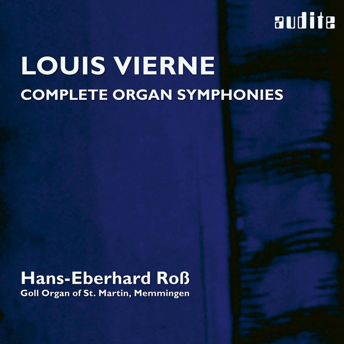 Hans-Eberhard Ross - Vierne: Complete Organ Symphonies Vol.2 - AUDITE92675