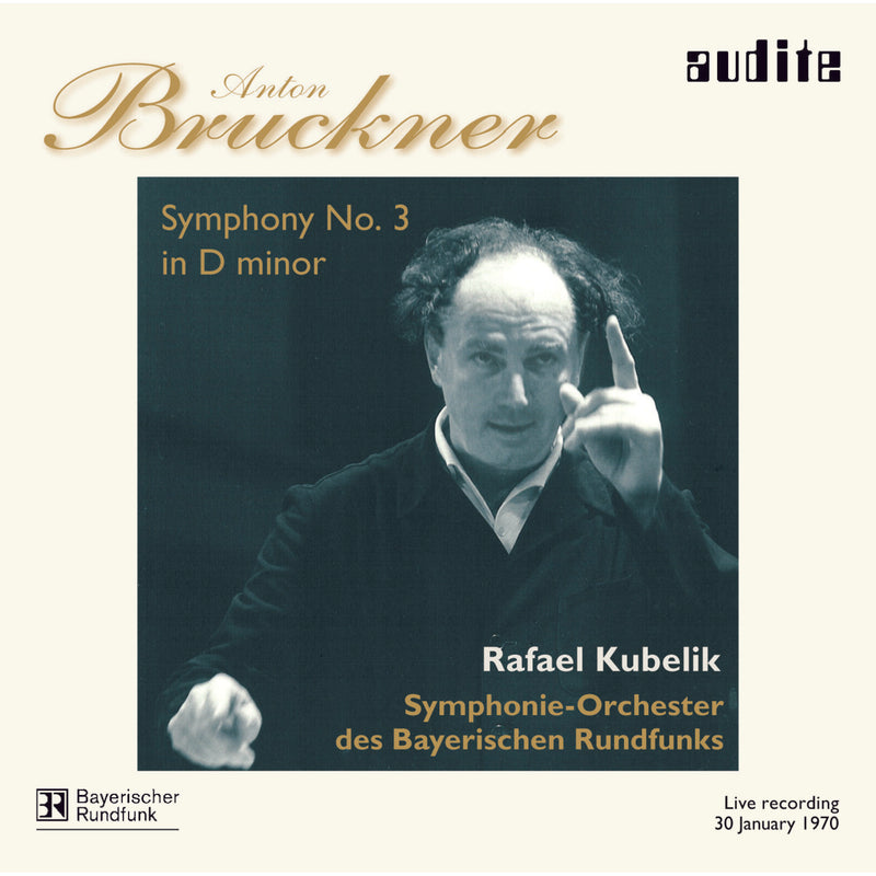 Bayerischen Rso; Rafael Kubelik - Bruckner: Symphony No.3 - AUDITE95543
