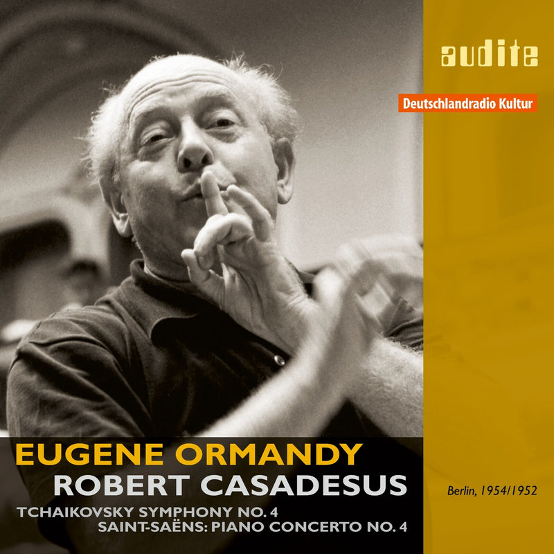 Robert Casadesus; Deutsches So Berlin; Eugene Ormandy - Tchaikovsky: Symphony No.4 / Saint-Saens: Piano Conc. No. 4 - AUDITE95589