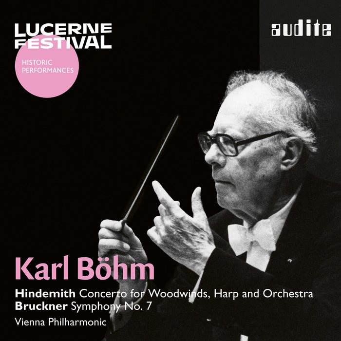 Karl Bohm, Vienna Philharmonic - Lucerne Hindemith Concerto, Bruckner Sym No 7 - AUDITE95649