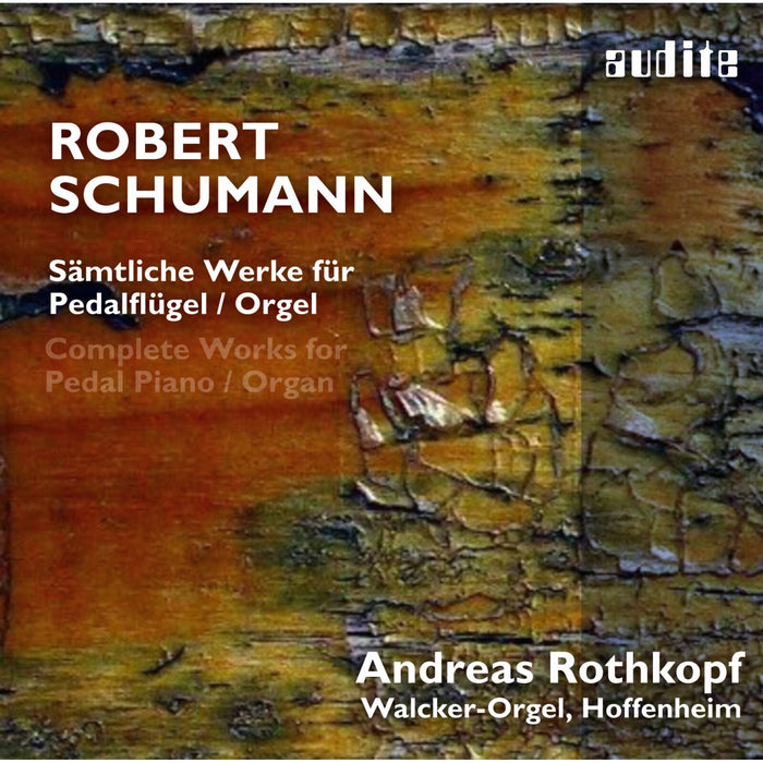 Andreas Rothkopf - Schumann: Complete Works For Pedal Organ - AUDITE97411