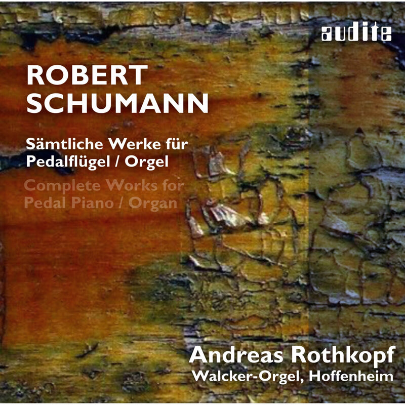 Andreas Rothkopf - Schumann: Complete Works For Pedal Organ - AUDITE97411