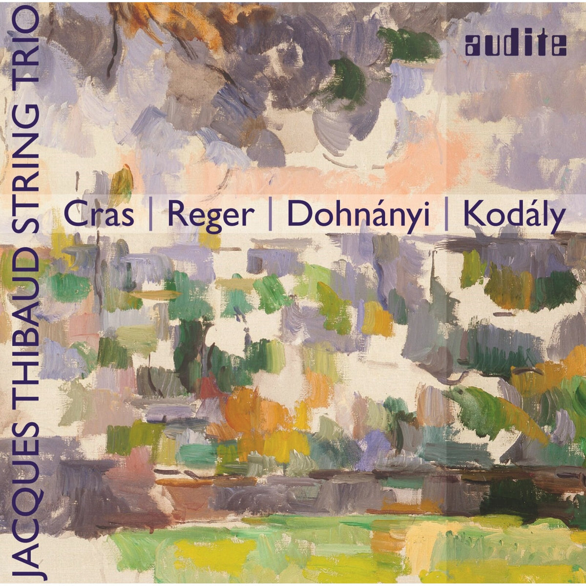 Jacques Thibaud String Trio - Cras / Reger / Dohnanyi / Kodaly: String Trios - AUDITE97534