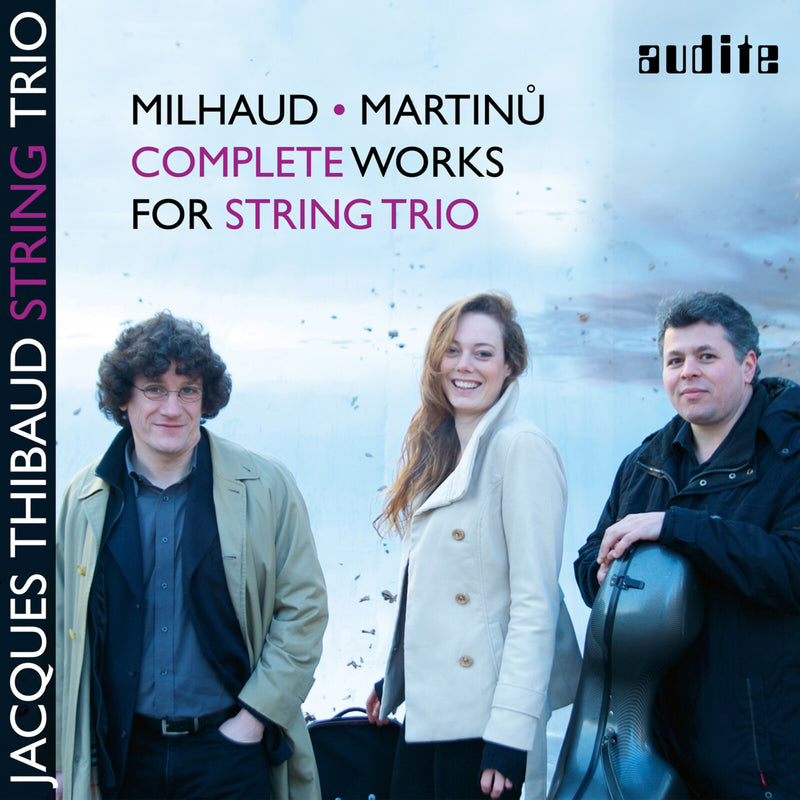 Jacques Thibaud String Trio; Burkhard Maiss; - Milhaud & Martinu: Complete Works For String Trio - AUDITE97727