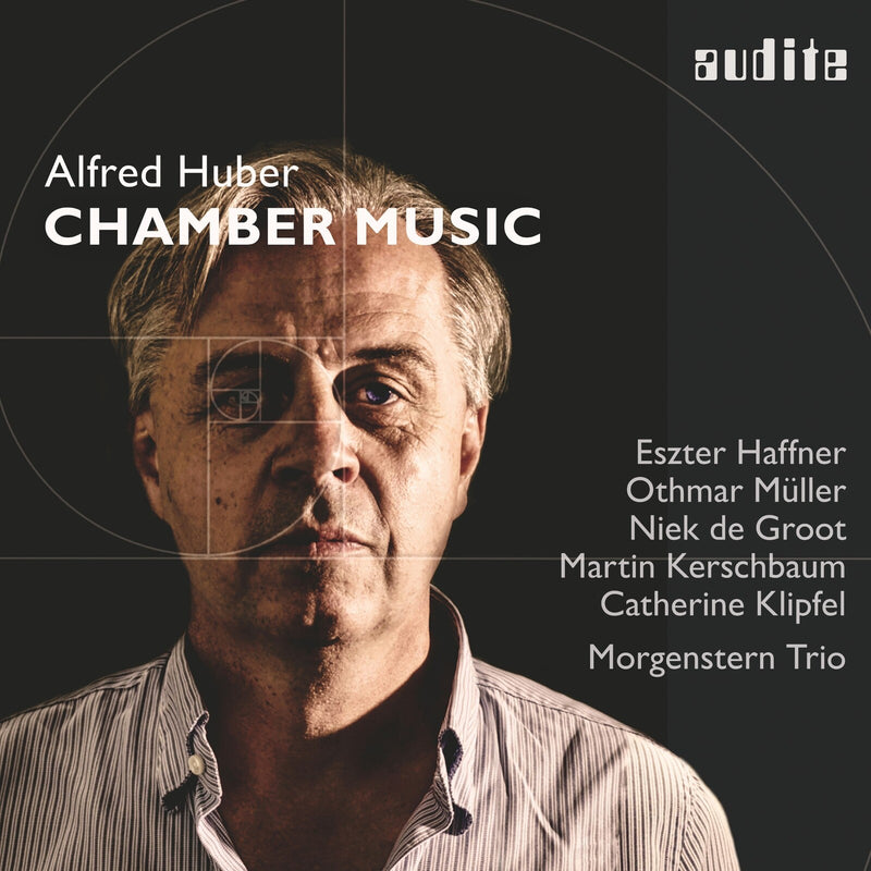 Othmar Muller; Niek de Groot; Eszter Haffner; Catherine Klipfel; Martin Kerschbaum; Morgenstern Trio - Alfred Huber: Chamber Music - AUDITE97772