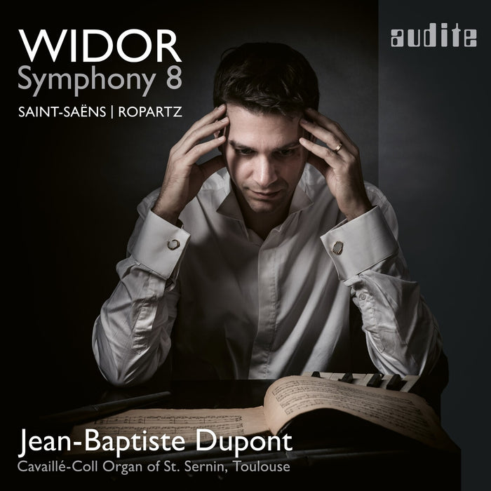 Jean-Baptiste Dupont - Widor: Symphony 8; Saint-Saens; Ropartz - AUDITE97774