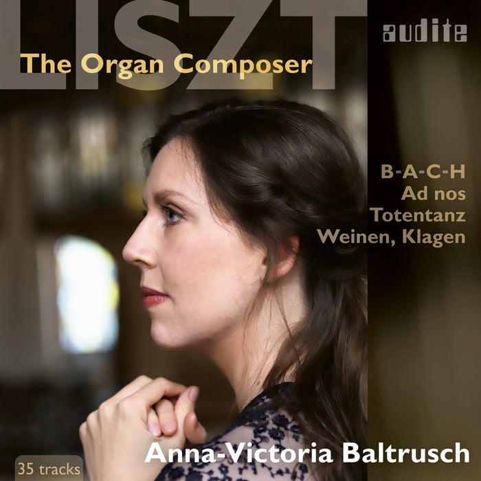 Anna-Victoria Baltrusch - Liszt - The Organ Composer - AUDITE97793