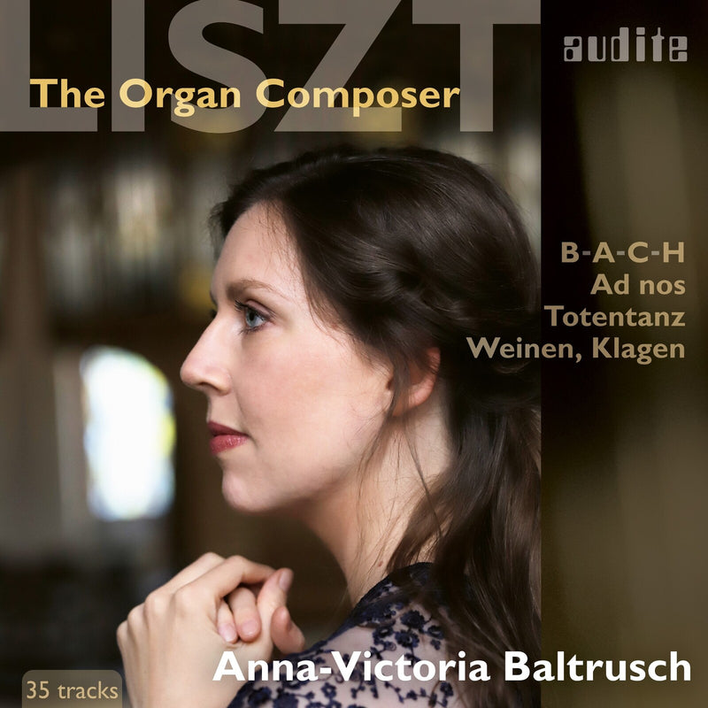 Anna-Victoria Baltrusch - Liszt - The Organ Composer - AUDITE97793