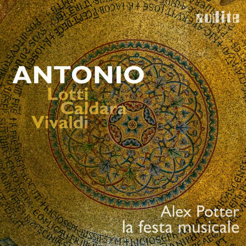 Alex Potter; la festa musicale - ANTONIO: Lotti - Caldara - Vivaldi - AUDITE97809