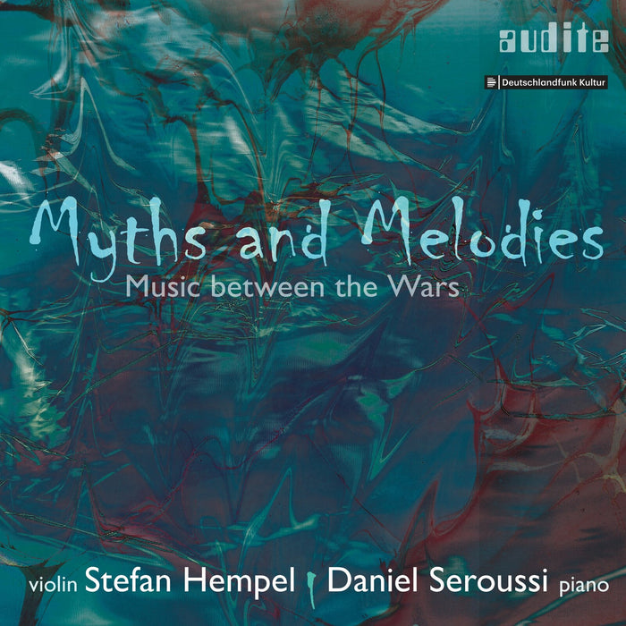 Stefan Hempel; Daniel Seroussi - Myths and Melodies - Music between the Wars - AUDITE97810