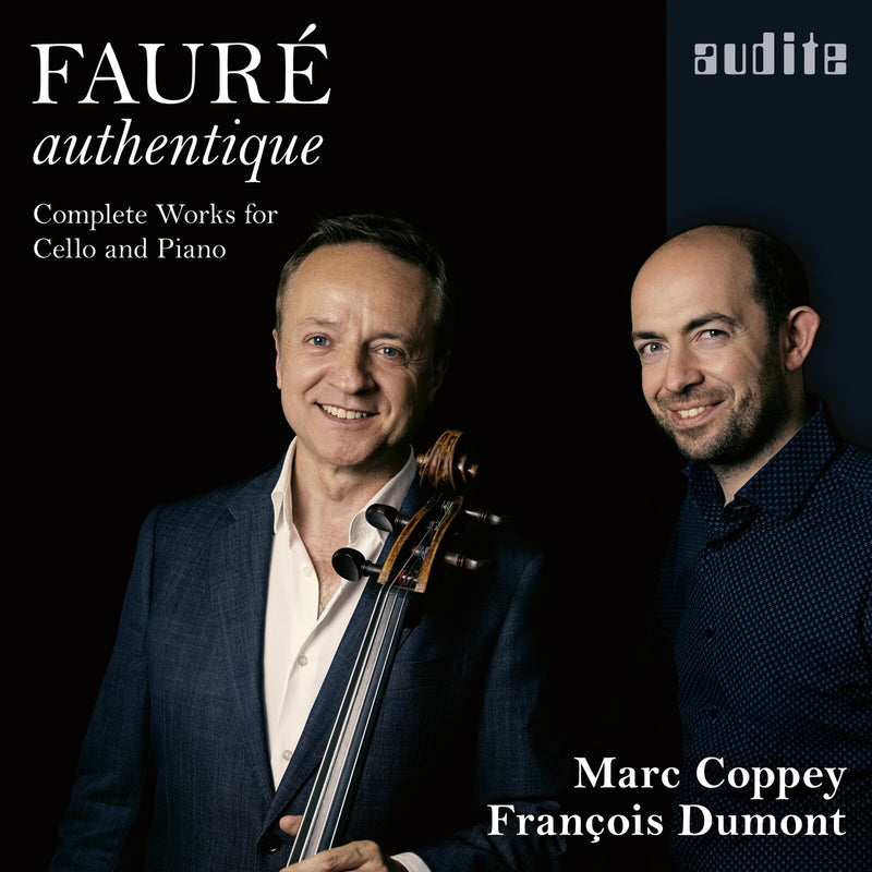 Marc Coppey; Pauline Bartissol; Francois Dumont - Faure authentique - Complete Works for Cello and Piano - AUDITE97825