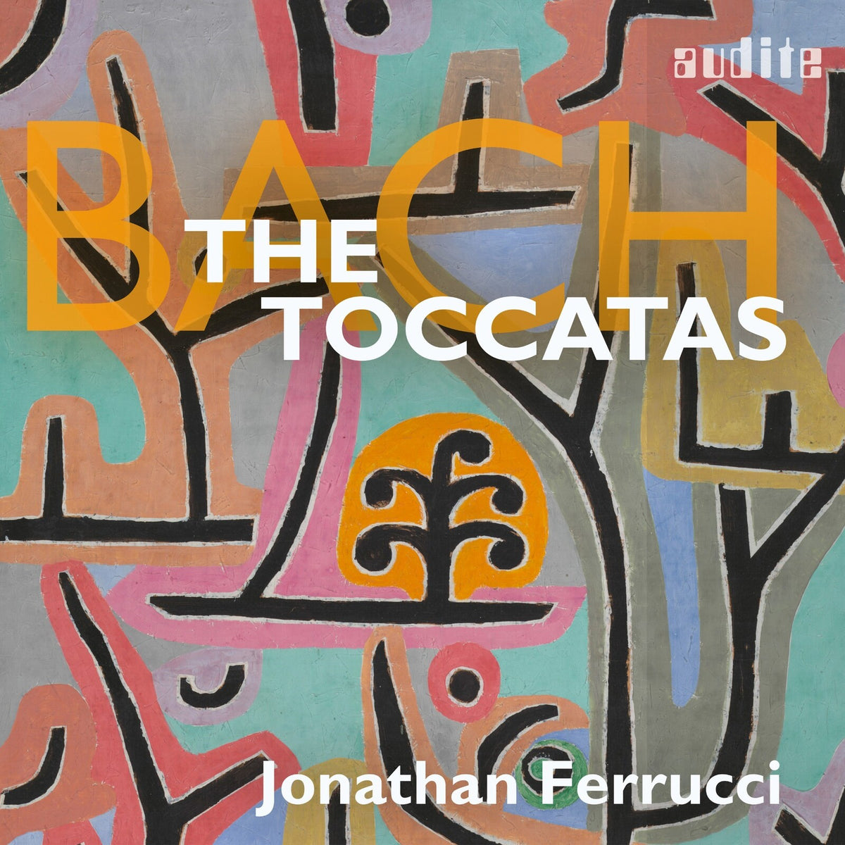 Jonathan Ferrucci - Johann Sebastian Bach: The Toccatas - AUDITE97826