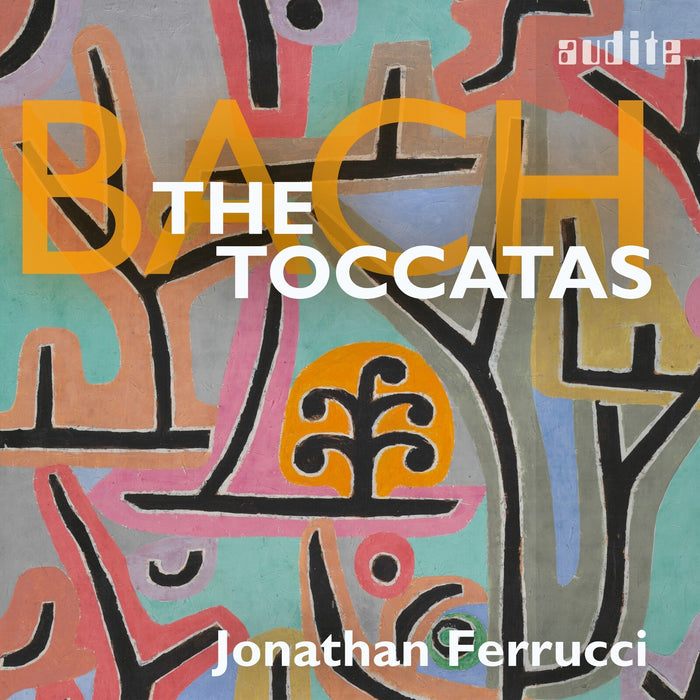 Jonathan Ferrucci - Johann Sebastian Bach: The Toccatas - AUDITE97826