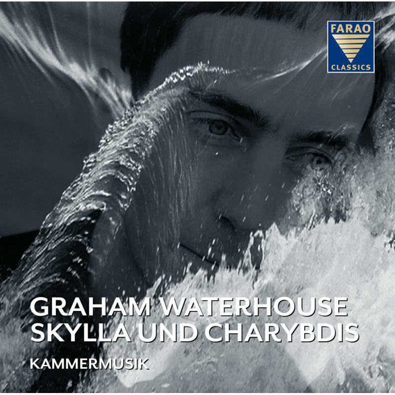 Sellheim/Fruehwirth/Fuse - Skylla und Charybdis: Graham Waterhouse - Chamber Music - B108108