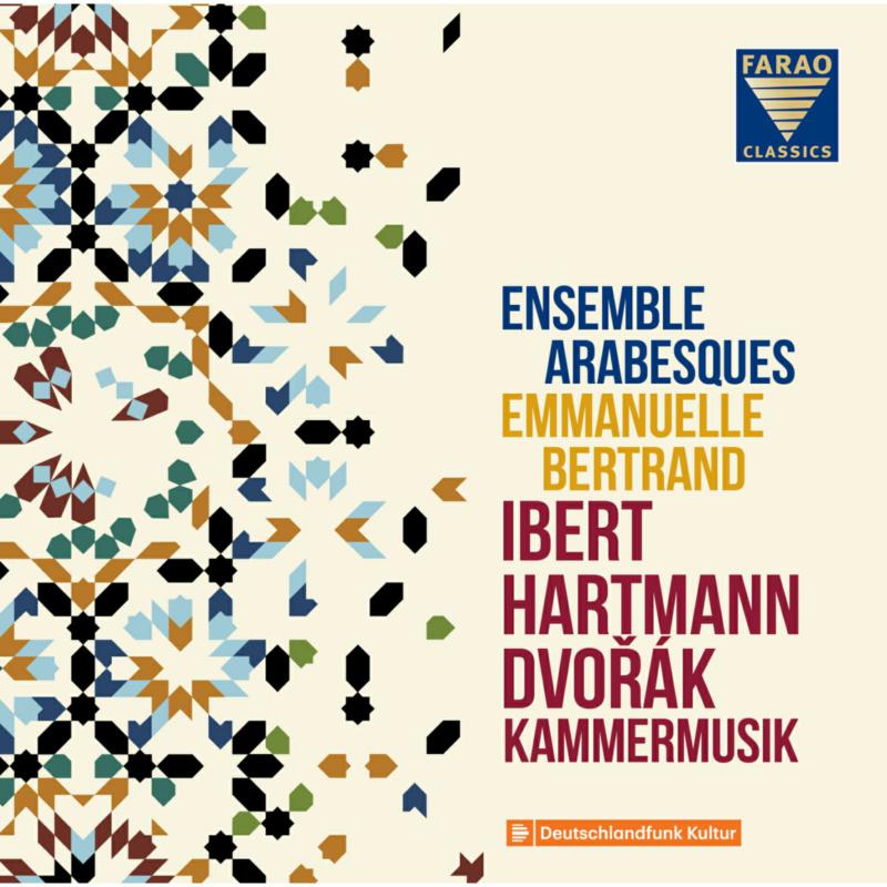 Ensemble Arabesques; Emmanuelle Bertrand - Ibert; Hartmann; Dvorak: Chamber Music - B108115