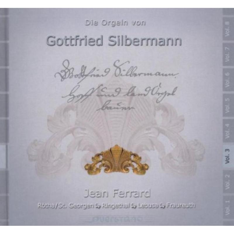 Ferrard, Jean - Die Orgeln von Gottfried Silbermann Vol 3 - VKJK0219