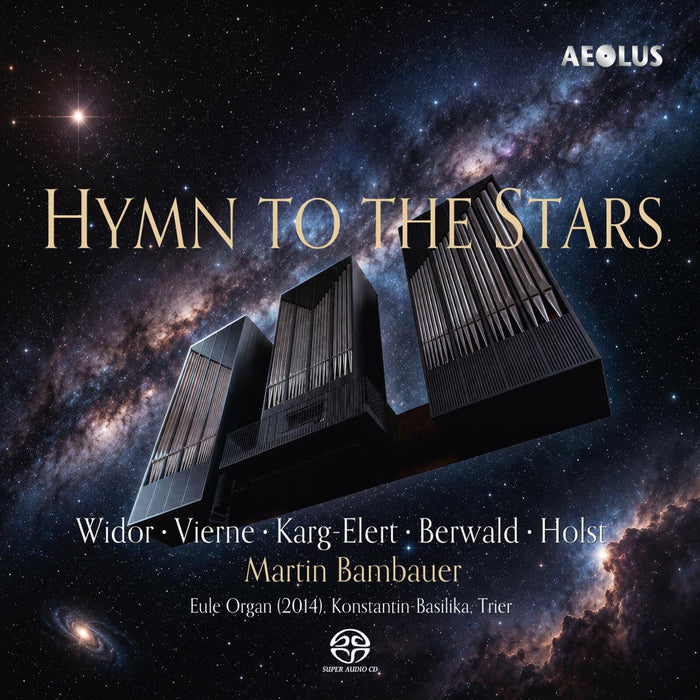 Martin Bambauer - Hymn to the Stars (Widor; Karg-Elert; Vierne; Berwald; Holst) - AE11531
