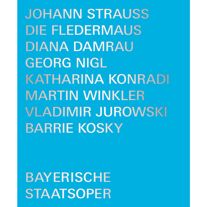 Diana Damrau; Georg Nigl; Katharina Konradi; Martin Winkler; Andrew Watts; Sean Panikkar; Markus Bruck; Kevin Conners; Miriam Neumaier; Max Pollak; Franz J. Strohmeier; Danilo Brunetti; Giovanni Corrado; Deniz Doru; Oliver Petriglieri; Bayiersche Staatsoper; Barrie Kosky; Christoph Heil; Vladimir Ju - Johann Strauss: Die Fledermaus - BSOREC2005