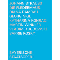 Diana Damrau; Georg Nigl; Katharina Konradi; Martin Winkler; Andrew Watts; Sean Panikkar; Markus Bruck; Kevin Conners; Miriam Neumaier; Max Pollak; Franz J. Strohmeier; Danilo Brunetti; Giovanni Corrado; Deniz Doru; Oliver Petriglieri; Bayiersche Staatsoper; Barrie Kosky; Christoph Heil; Vladimir Ju - Johann Strauss: Die Fledermaus - BSOREC1005