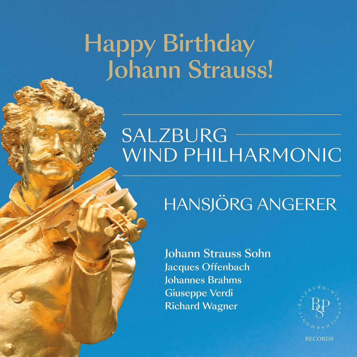 Salzburg Wind Philharmonic; Hansjorg Angerer - Happy Birthday Johann Strauss! - BPSRECORDS-8