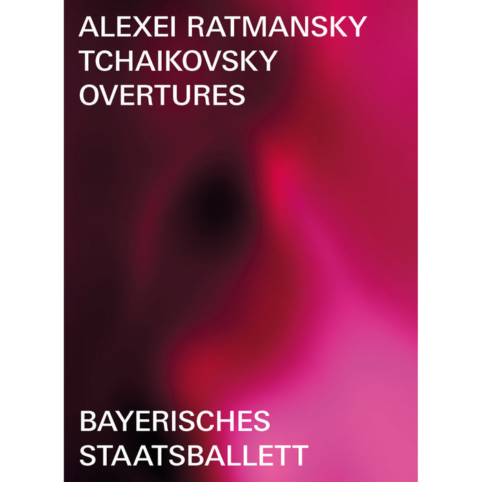 Bayerisches Staatsballett; Bayerisches Staatsorchester; Mikhail Agrest - Alexei Ratmansky: Tchaikovsky Overtures - BSOREC3001
