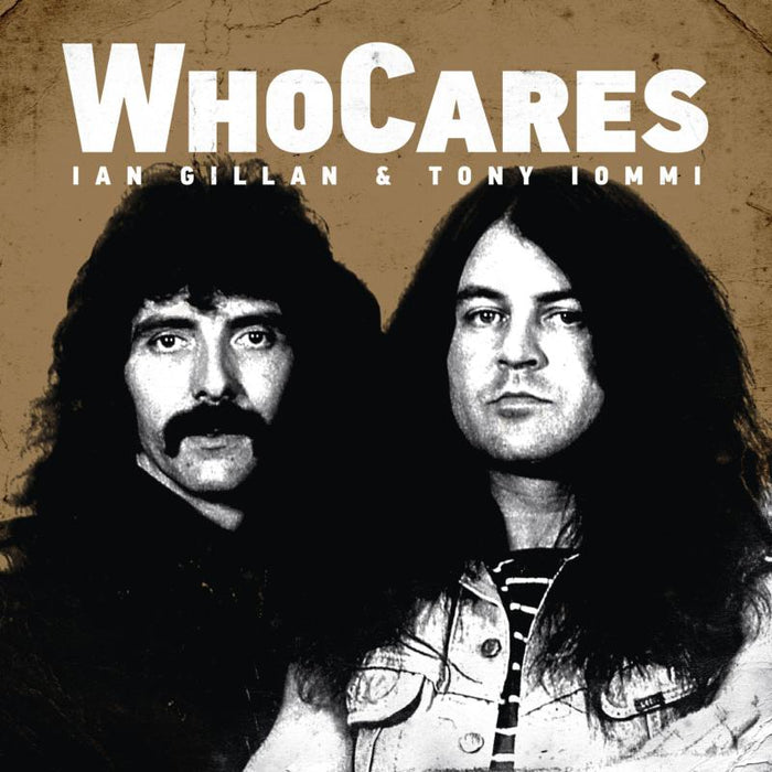 Ian Gillan &amp; Tony Iommi - Ian Gillan &amp; Tony Iommi: WhoCares