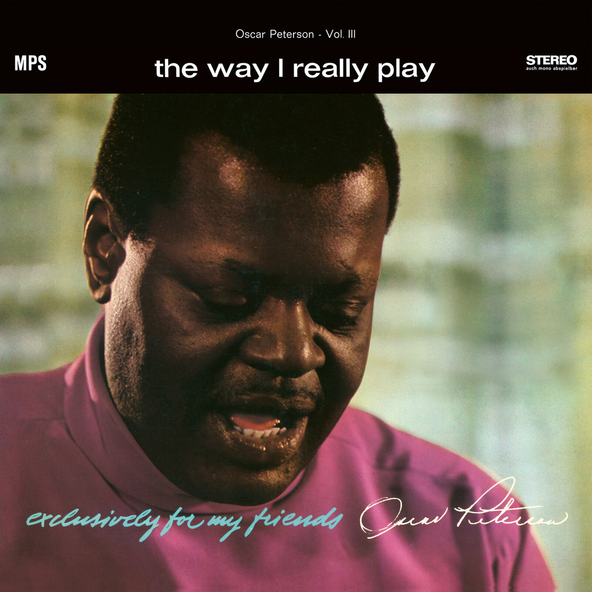 Oscar Peterson - The Way I Really Play (Exclusively For My Friends Vol. 3) - 0219790MSW