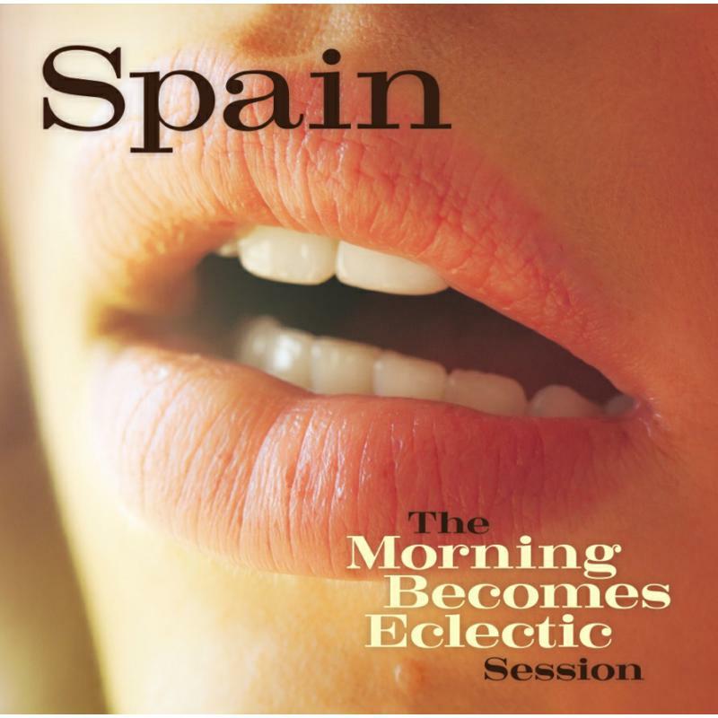 Spain - Morning Becomes Eclectic Sessi - GRCD784