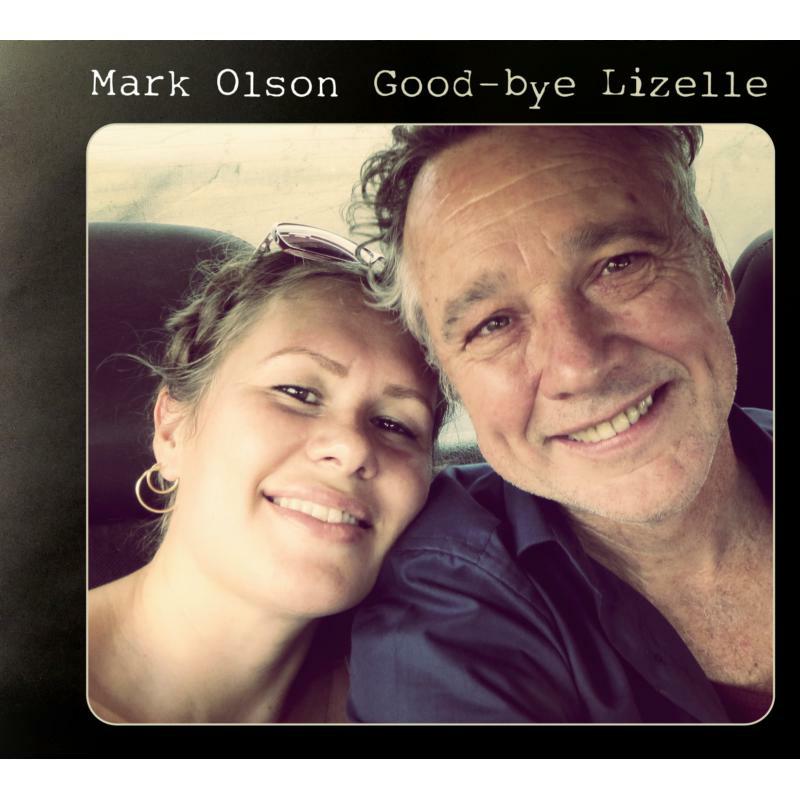 Mark Olson - Goodbye Lizelle - GRLP816