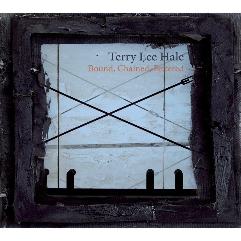 Terry Lee Hale - Chained,Fettered Bound - GRLP871