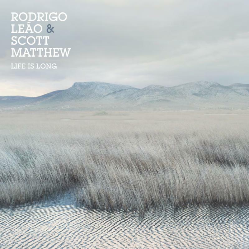 Rodrigo & Scott Matthew Leao - Life Is Long - GRLP891