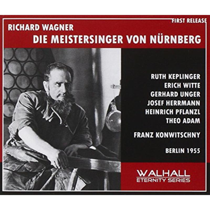 

Josef Hermann; Erich Witte; Ruth Keplinger; Gerhard Unger; Theo Adam; Berlin State Opera/Konwitschny - Die Meistersinger - 1955 Berlin State Opera reopening - WLCD0234