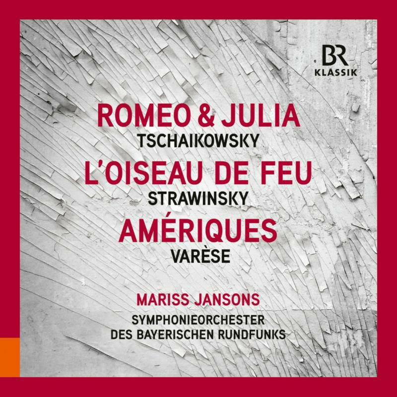 JANSONS/BRSO - Pyotr Ilyich Tchaikovsky: Romeo and Juliet; Igor Stravinsky: The Firebird; Edgar Varese: Ameriques - 900016